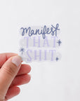 Manifest That Sh*t Sticker