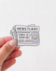 Today Is A Good Day Sticker