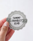 Tummy Troubles Club Sticker