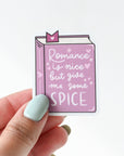 Romance is Nice But Give Me Spice Sticker