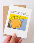 People Your Age Are Old Card