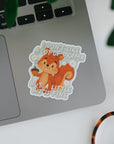 A Little Bit Of Drama Is Fine Squirrel Sticker