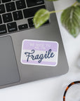 Be Nice To Me I'm Fragile Sticker