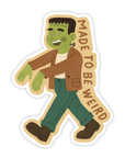 Made To Be Weird Frankenstein Sticker