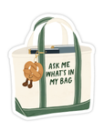 Ask My What's In My Bag Sticker