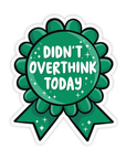 Didn't Overthink Today Award Sticker