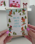 You, Me, And A Little Après Ski Card
