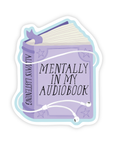 Mentally In My Audiobook - Always Listening Vinyl Sticker