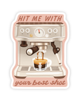 Hit Me With Your Best Shot - Espresso Coffee Vinyl Sticker