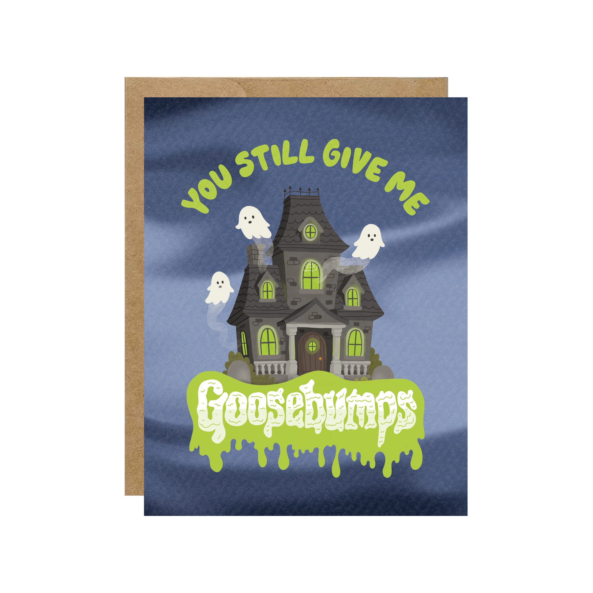 You Still Give Me Goosebumps Card