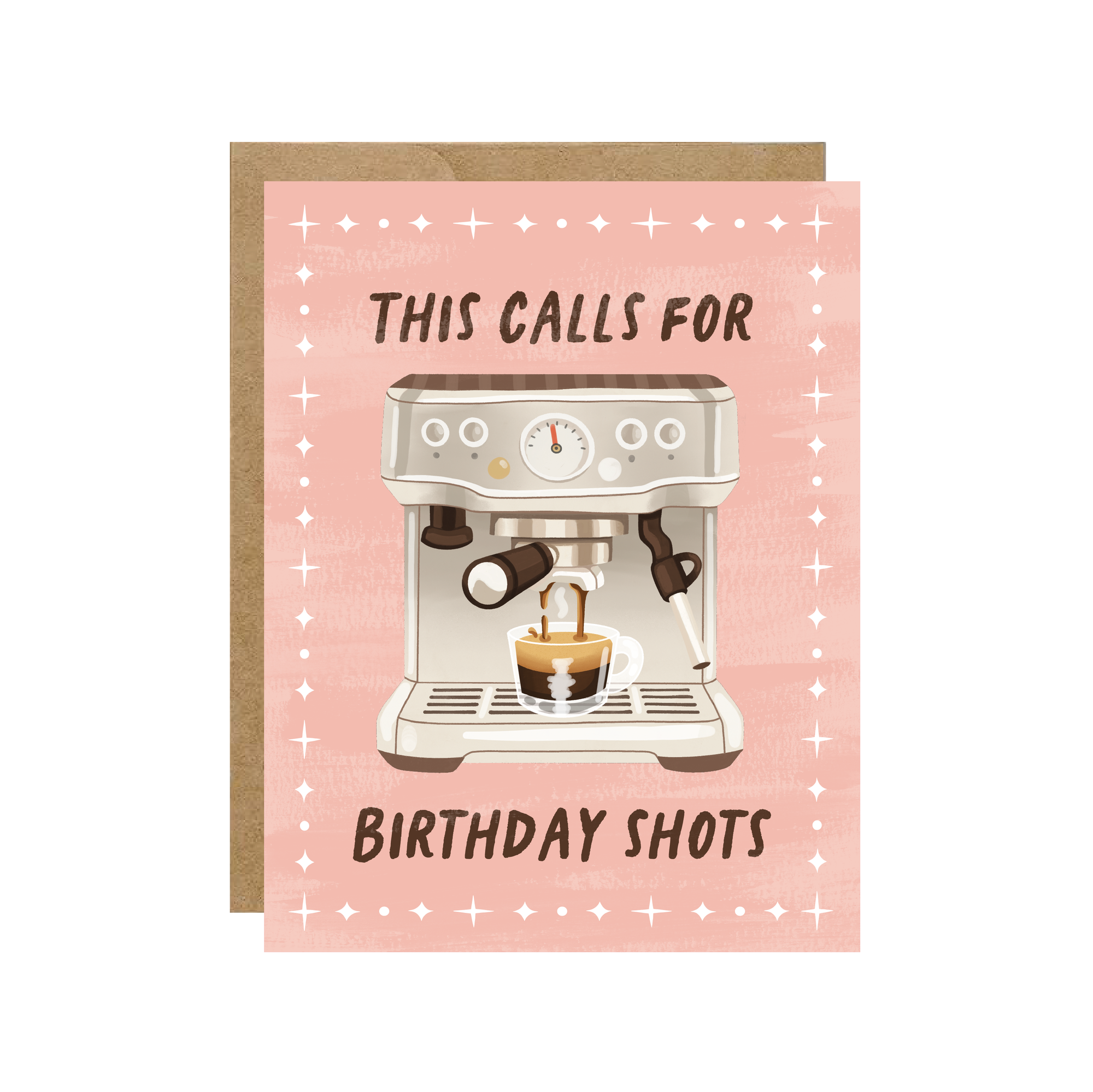 This Calls For Birthday Shots Espresso Card