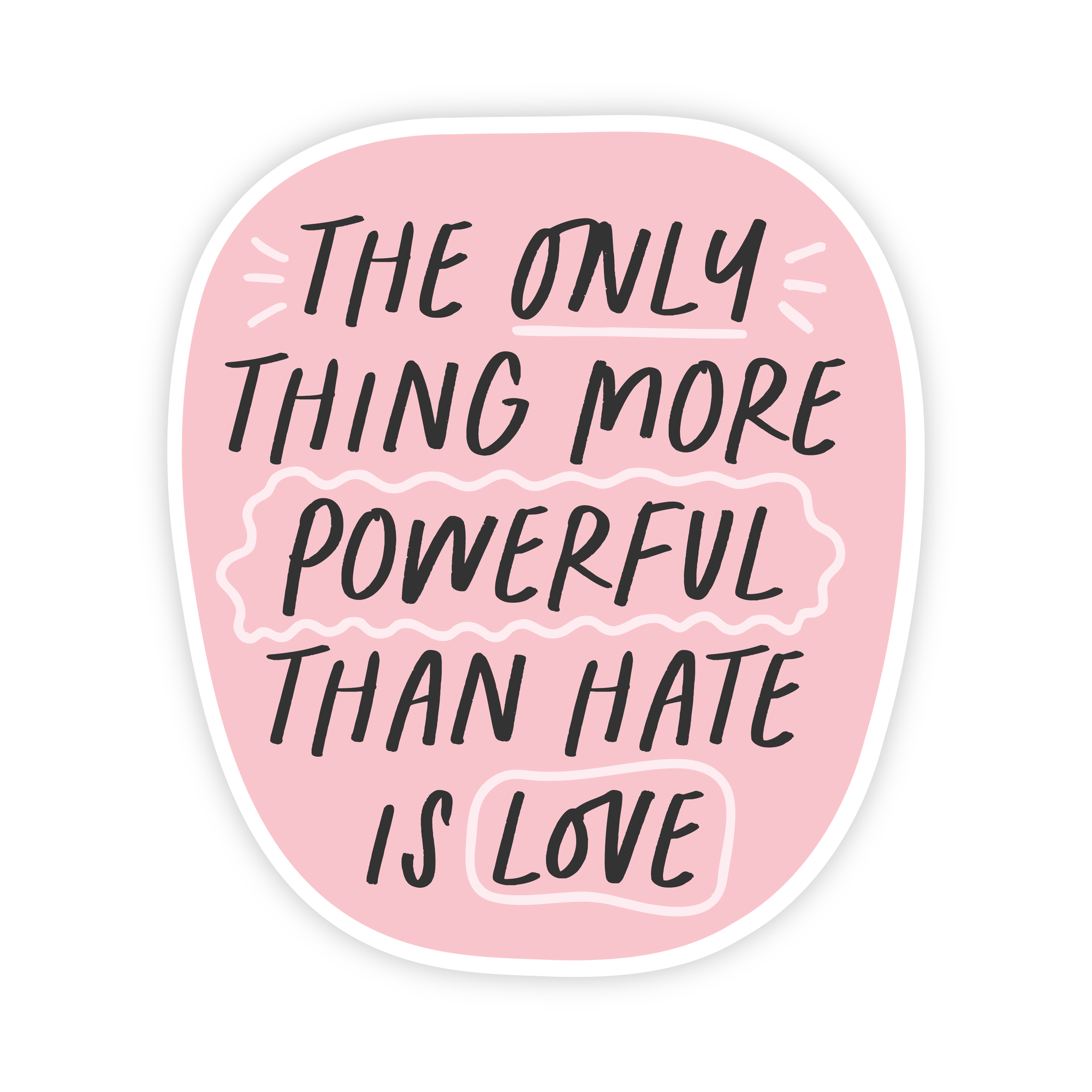 The Only Thing More Powerful - Hope Vinyl Sticker